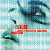 Various - Future-A Journey Through the Electronic Underground